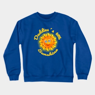 Daddies´s little sunshine Crewneck Sweatshirt